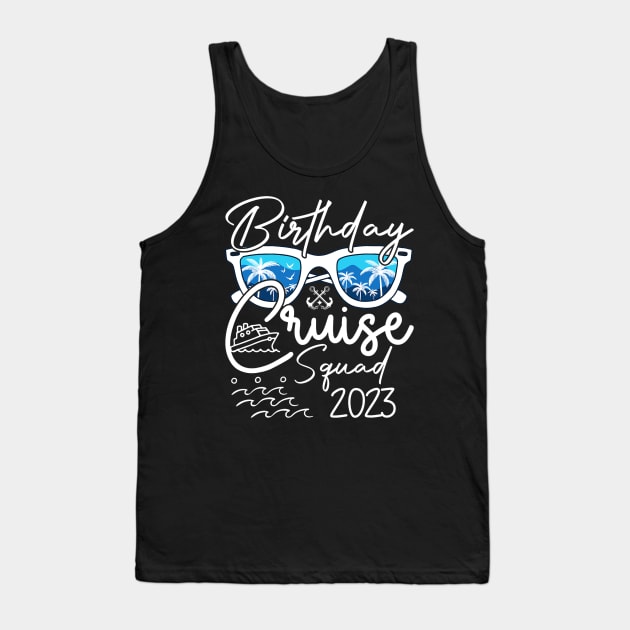 Birthday Cruise Squad 2023 Vacation Matching Family Tank Top by torifd1rosie
